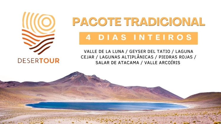 PACOTE TRADICIONAL 4 DIAS  INTEIROS  ATACAMA